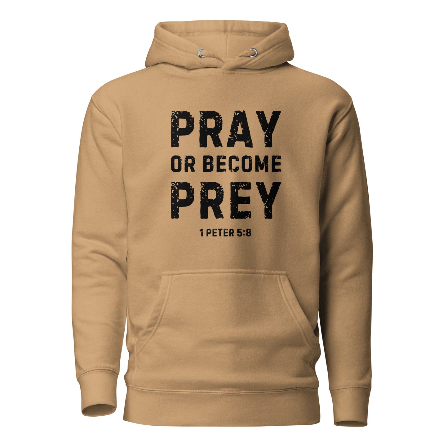 Pray or Become Prey Christian tan hoodie by Soul Good Merch, Scripture-inspired 1 Peter 5:8 hoodie, mid-weight streetwear fit, faith-forward apparel encouraging prayer and spiritual alertness