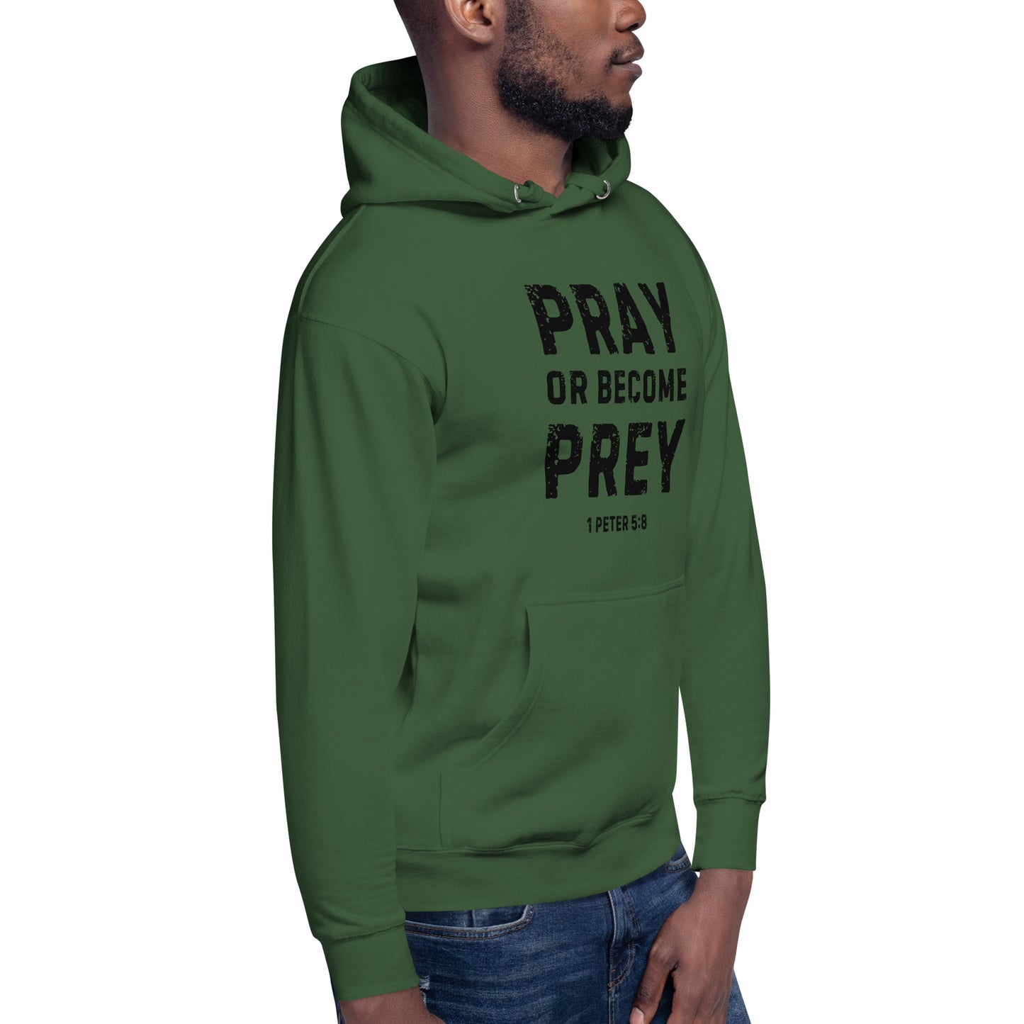 Pray or Become Prey Christian mens green hoodie by Soul Good Merch, Scripture-inspired 1 Peter 5:8 hoodie, mid-weight streetwear fit, faith-forward apparel encouraging prayer and spiritual alertness