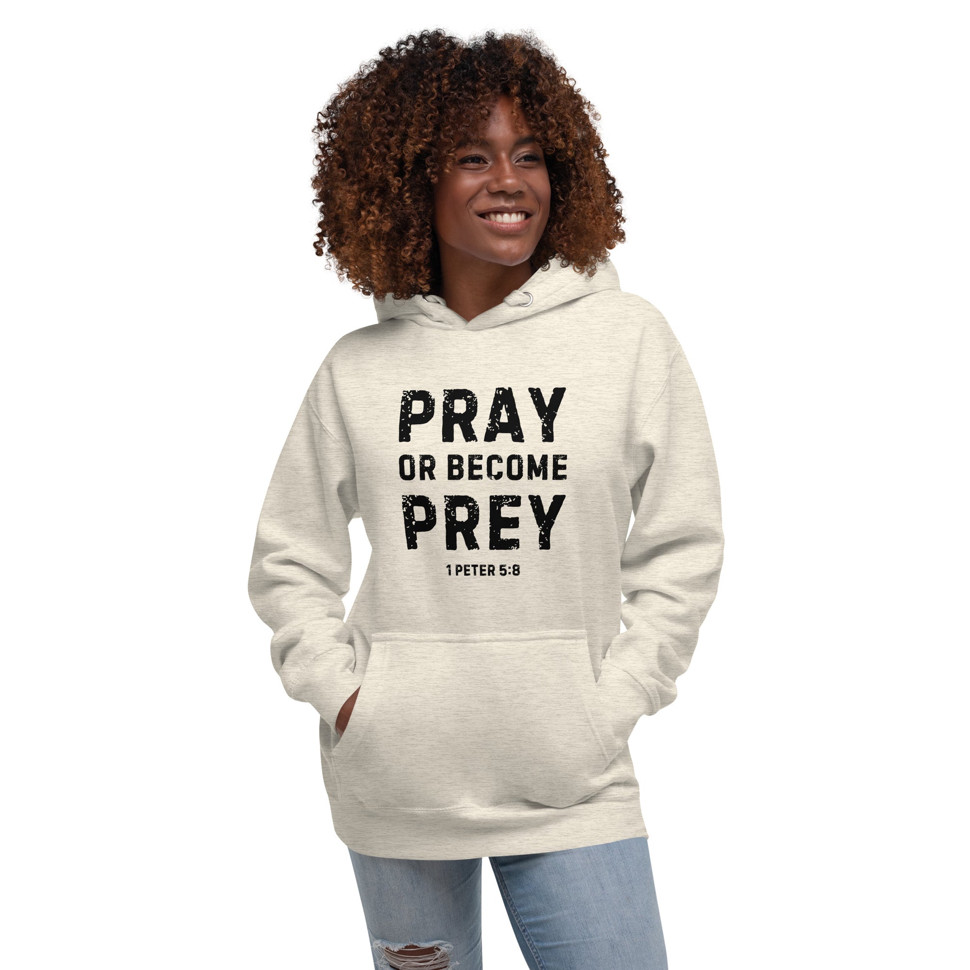 Pray or Become Prey Christian hoodie by Soul Good Merch, Scripture-inspired 1 Peter 5:8 hoodie, mid-weight streetwear fit, faith-forward apparel encouraging prayer and spiritual alertness
